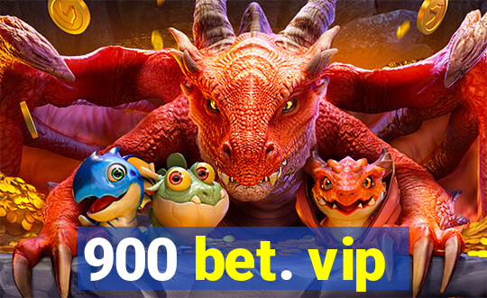 900 bet. vip